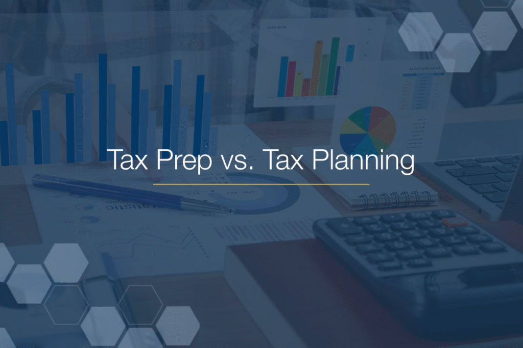 Tax Planning vs. Tax Preparation Key Differences