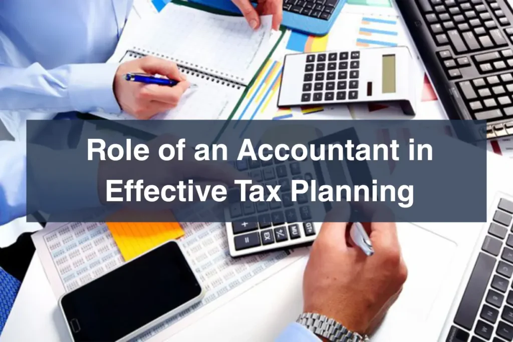Role of an Accountant in Effective Tax Planning